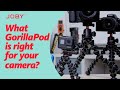 What GorillaPod is Right For Your Camera?