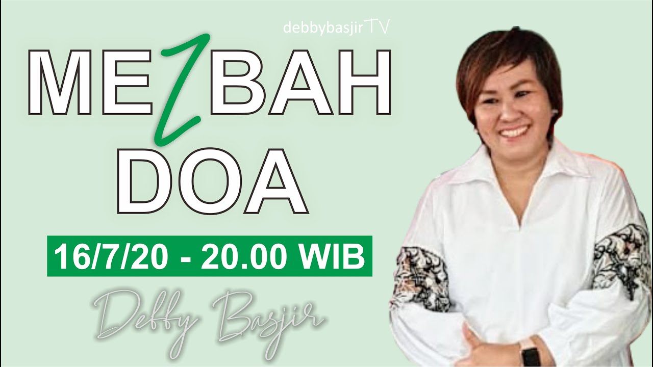 MEZBAH DOA - 16/7/20 - pk.20.00 WIB - DEBBY BASJIR - YouTube