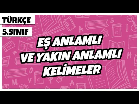 5. Sınıf Türkçe - Eş Anlamlı ve Yakın Anlamlı Kelimeler | 2022