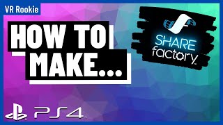 How to Make a Video Intro on Sharefactory (PS4)