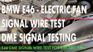 BMW E46 ELECTRIC FAN DME SIGNAL TEST