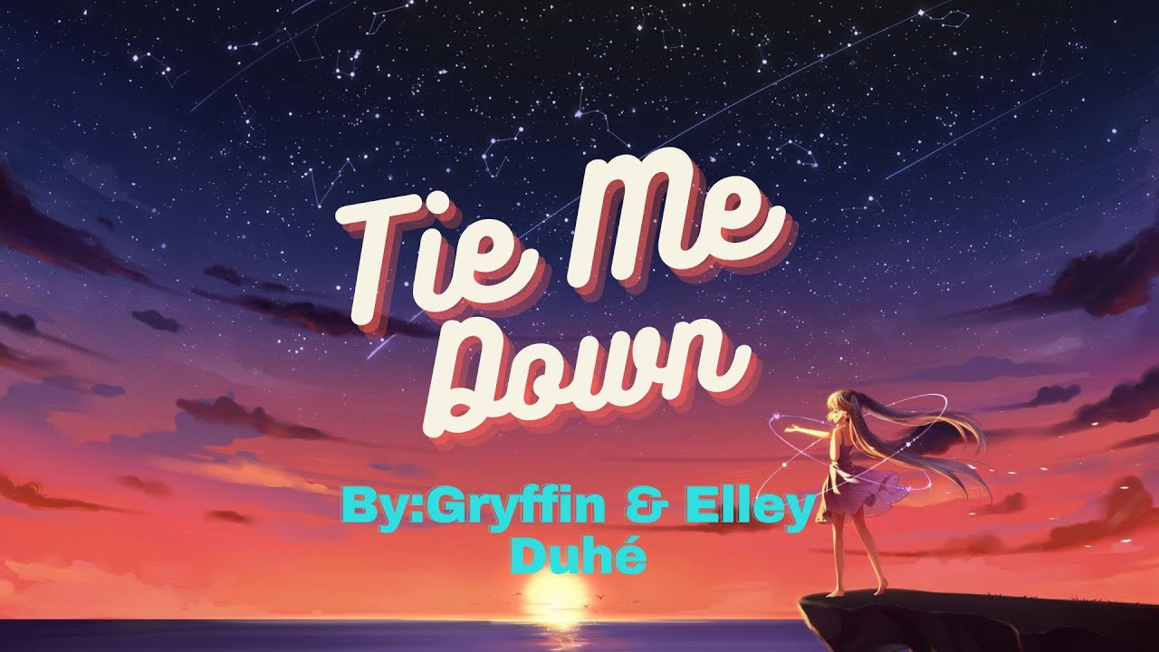 Gryffin & Elley Duhé Tie Me Down (Lyrics) "Hold me up, tie me down