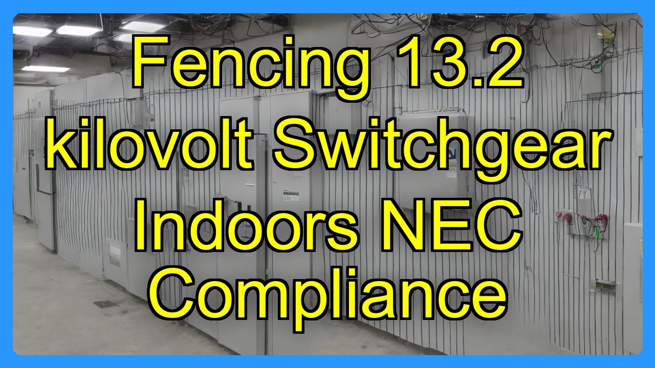 Fencing 13.2 kilovolt Switchgear Indoors NEC Compliance