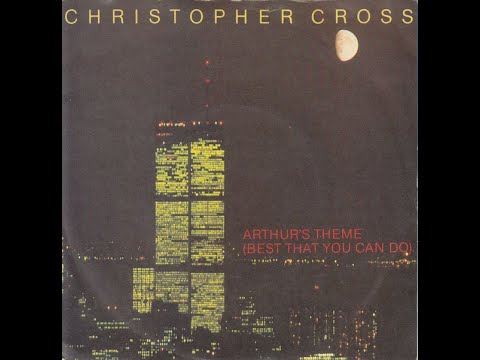 Christopher Cross - Arthur's Theme (Best That You Can Do) (1981) HQ ...