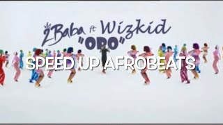 Opo - 2Baba ft Wizkid (Speed Up Afrobeats)