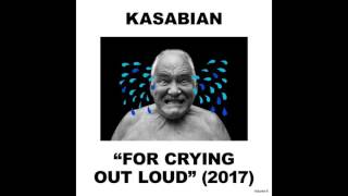 Kasabian - For Crying Out Loud (Full Album) 2017