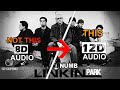 Linkin Park - Numb (12D Audio 🎶|| Multi-Directional Sounds) 🎧