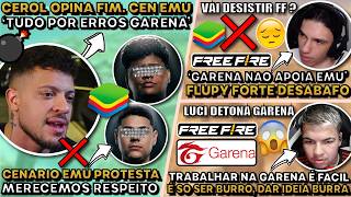 CEROL OPINA FIM CEN. EMULADOR! LUCI DETONA GARENA FF! FLUPY FAZ FORTE DESABAFO FF!