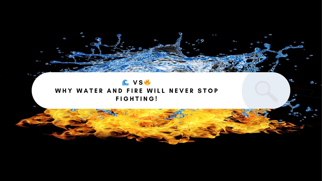 Why Water and Fire Will Never Stop Fighting! The Science Behind Fire’s Greatest Enemies 🌊 VS🔥