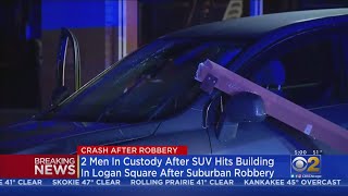 2 Men In Custody After SUV Hits Building In Logan Square After Suburban Robbery