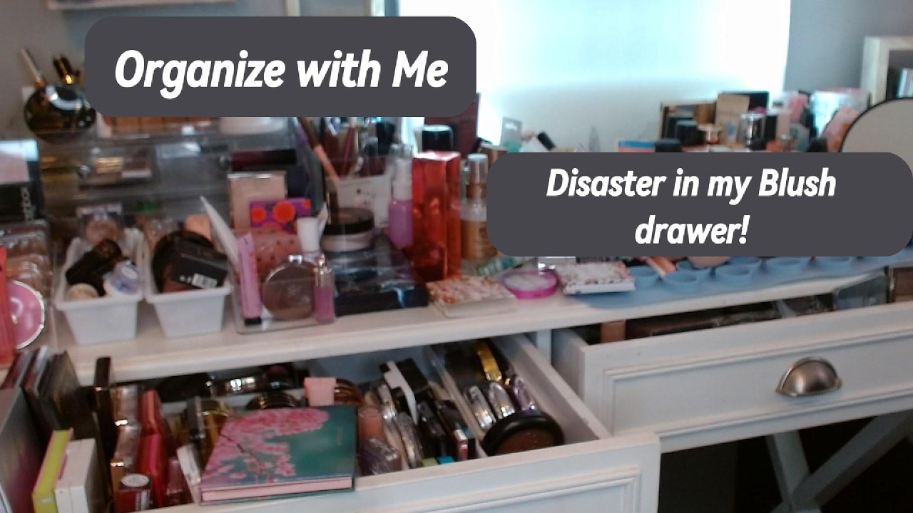 Organize with Me   Blush and highlighter disaster