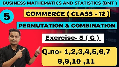 Combination/BMT Class -12/exersise 5-C/Permutation and combinations/By Rahul Commerce Academy