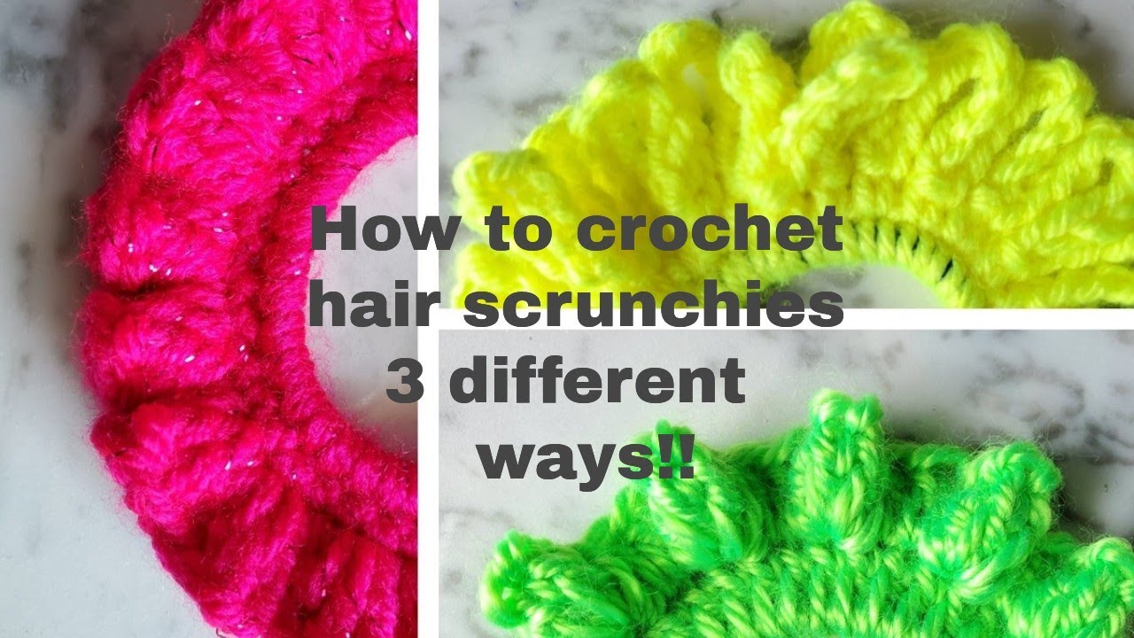 How to crochet hair scrunchies ( 3 different designs)