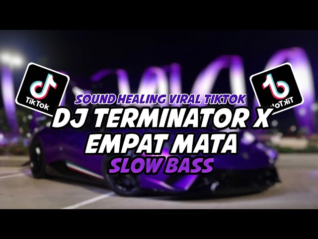 DJ TERMINATOR X EMPAT MATA X DULU PUTUS ITU MAUMU FULL BASS‼️DJ VIRAL TIKTOK YANG KALIAN CARI class=