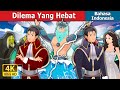 Dilema Yang Hebat | The Divine Dilemma Story in Indonesian | Dongeng Bahasa Indonesia