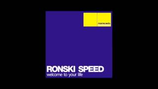 Ronski Speed feat. Mark Frisch &quot;Welcome To Your Life&quot; (Original Mix)