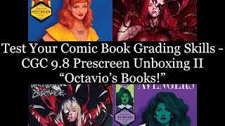 Test Your Comic Book Grading Skills - CGC 9.8 Prescreen Unboxing II "Octavio's Books!"