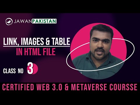 Links , Images and Table in HTML5 | Class # 3 in Urdu/Hindi | Certified Web 3.0 and Metaverse Course