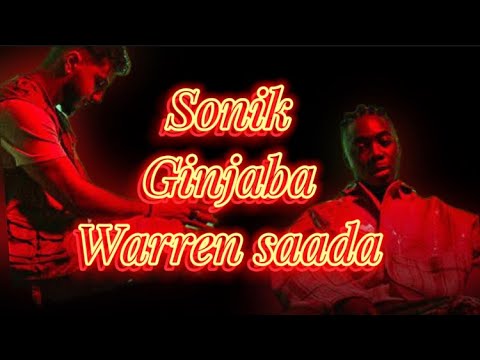 Sonik Ginjaba Feat Warren Saada Lyrics Parole 