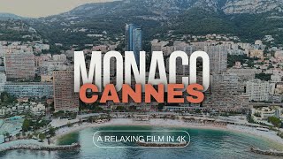 Cannes & Monaco in 4K - Relaxation Film With Calming Music