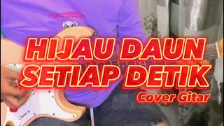 HIJAU DAUN - SETIAP DETIK (Gitar/Lead/Melodi) 2023