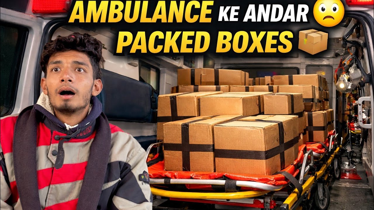 Ambulance me packed box 😨 | Kuch gadbad lag rahi thi - YouTube