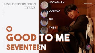 SEVENTEEN(세븐틴) - Good To Me (Line Distribution + Color Coded Lyrics)