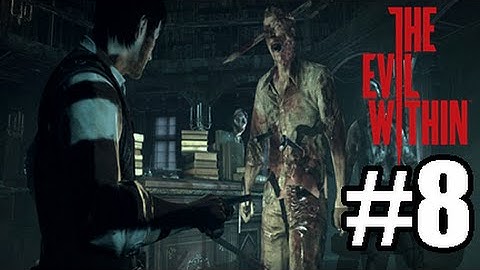 The Evil Within [BLIND] W/ Commentary Part .8 - WE CAN PLAY YOUR GAME!