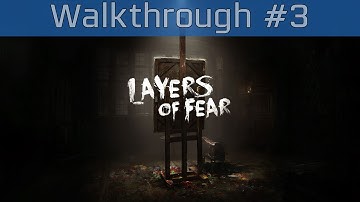 Layers of Fear - Walkthrough Part #3 [HD 1080P]