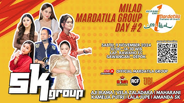 SK GROUP ( SIANG ) | RANGKAIAN MILAD KE 1 MARDATILA GROUP |SABTU, 9 NOVEMBER 2024 | DAY #2