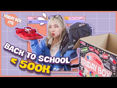 Mua Đồ Back To School Dưới 500k || FRIDAY BOX