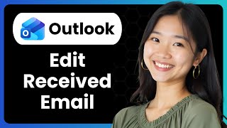 How To Edit Received Email In Outlook?