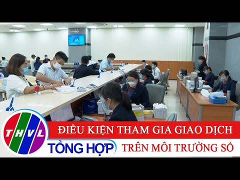 Chuyển đổi số: Điều kiện tham gia giao dịch trên môi trường số Chuyển đổi số: Điều kiện tham gia giao dịch trên môi trường số