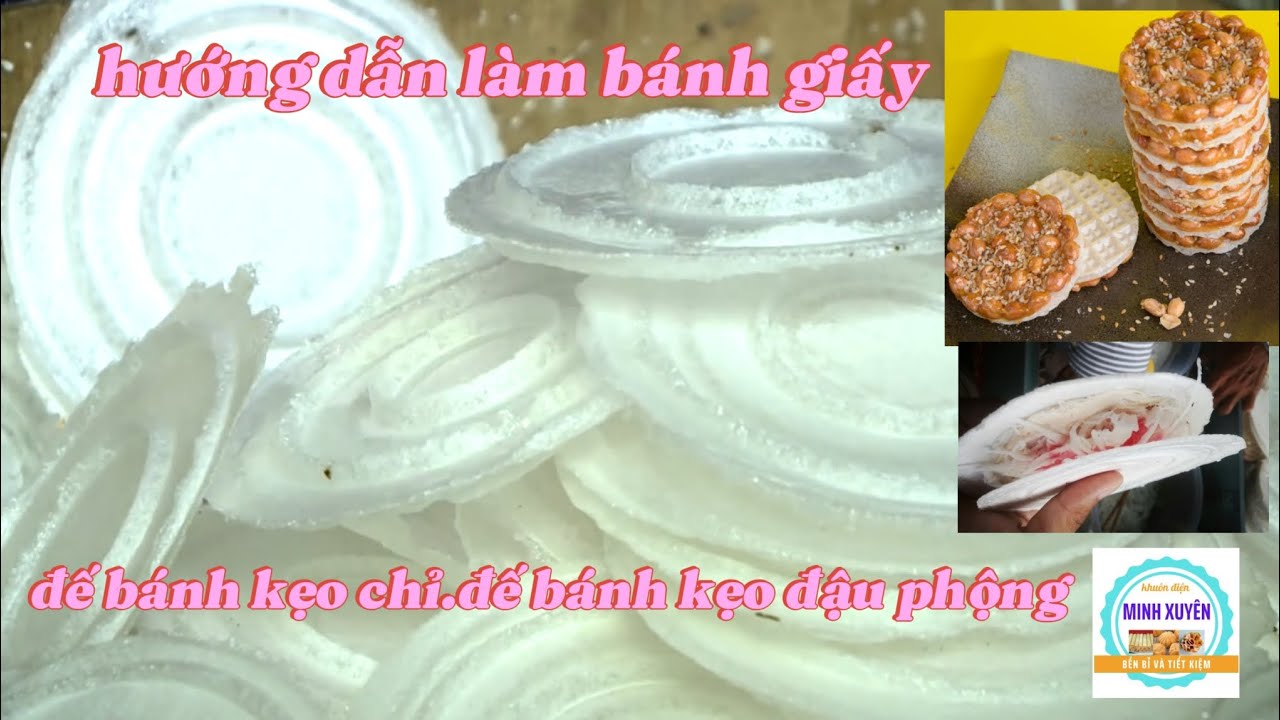 Hướng dẫn làm bánh giấy.đế bánh kẹo chỉ.đế bánh kẹo đậu phộng.... minh xuyên. 0907204516