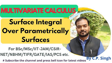 Surface Integral Over Parametrically Defined Surfaces|| Vector Field || Multivariate Calculus||