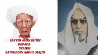 SYAIR PUJIAN SYAIKH SAYYID AMIN KUTBI KEPADA TGKH M.ZAINUDDIN ABDUL MAJID OLEH SANTRI Pp.SELAPARANG