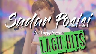 HAPPY ASMARA - SADAR POSISI | Lagu Hits | Lagu Top | Lirik Lagu