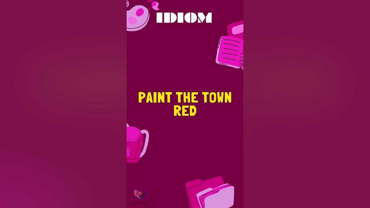 Paint the town red IDIOMS P YouTube