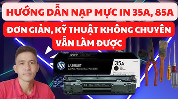 Hướng dẫn nạp mực máy in Canon, HP, Hôp mực 35A,85A, cực kỳ đơn giản I TIN HỌC TRẦN PHÚ