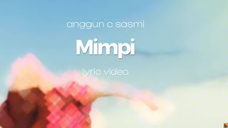 Anggun c sasmi - Mimpi(lyric video)