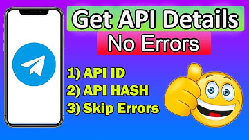 How to get API ID & API HASH of a Telegram Account