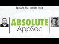 Absolute AppSec Ep. #51 - Jessica Ryan (@Jhyp3)