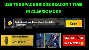Use the Spacebridge Beacon 1 Time in Classic Mode Transformers Pubg mobile & Bgmi