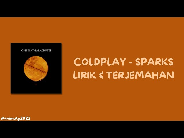Coldplay - Sparks Lirik dan Terjemahan