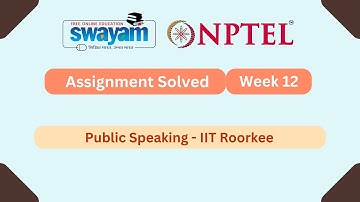 Public Speaking Week 12 || NPTEL ANSWERS || MYSWAYAM || #nptel #nptel2025 #myswayam