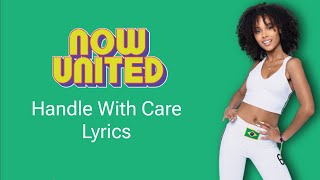 Now United - Handle With Care (Lyrics Video)