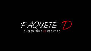 ROCHY RD FT SHELOW SHAQ  PAQUETE-DE ( VIDEO OFICIAL)