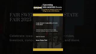 Fair Sweet Fair/Iowa State Fair 2025 #DesMoinesEvents