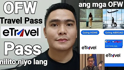 OFW TRAVEL PASS/ETRAVEL PASS NILITO NIYO LANG ANG MGA OFW KAILANGAN PADIN ITO