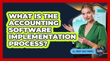 What Is The Accounting Software Implementation Process?